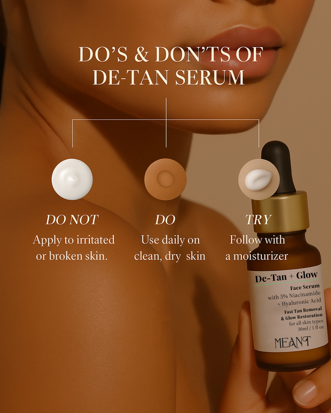 Do’s & Don’t s of MEANT 5% Niacinamide De-Tan Glow Face Serum with Hyaluronic Acid & Natural Aloe Vera. MEANT Serum’s Tips for the consumers.