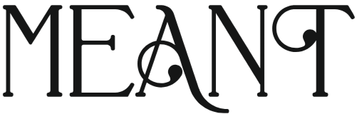 Black text 'MEANT' on a white background